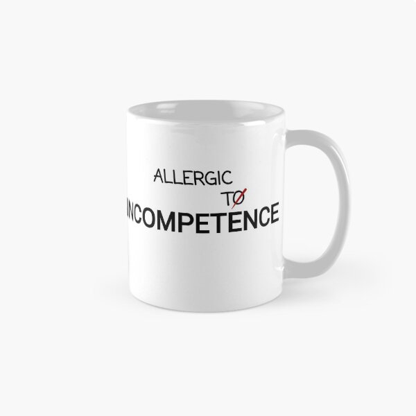 Item preview, Allergic To Incompetence designed and sold by AlinaSCorner.