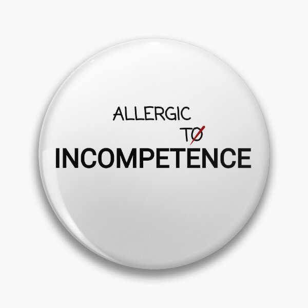 Item preview, Allergic To Incompetence designed and sold by AlinaSCorner.