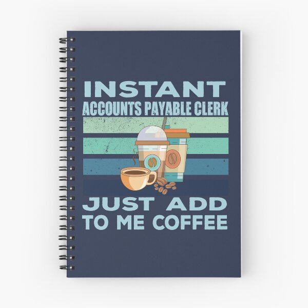 Item preview, Instant accounts payable clerk just add to me coffee, finance and accounting department Job title, funny joke, quote, funny job title profession, coffee and job title designed and sold by SGS-.
