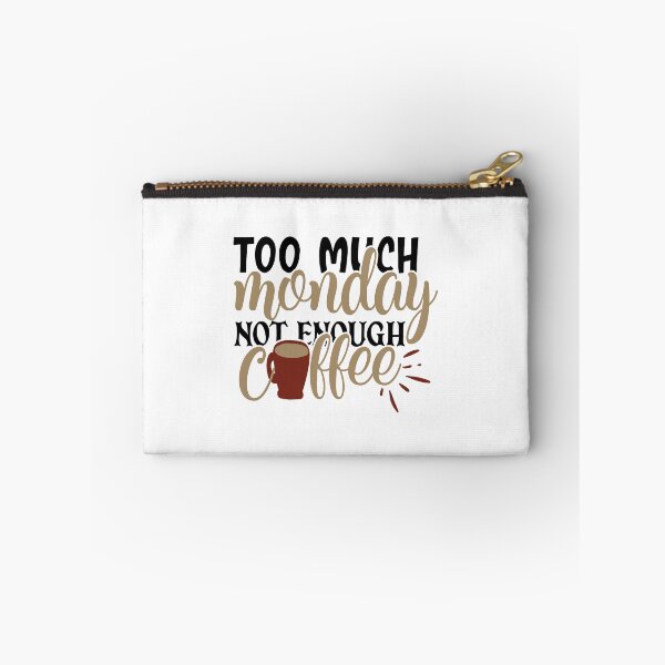 Item preview, too much monday not enough coffee, too much monday not enough coffee funny,funny too much monday not enough coffee drink,breakfast designed and sold by RedArtsDesign.