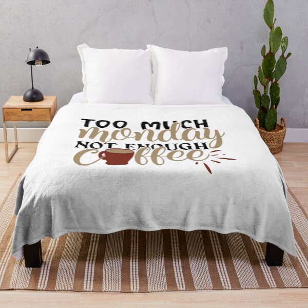 Item preview, too much monday not enough coffee, too much monday not enough coffee funny,funny too much monday not enough coffee drink,breakfast designed and sold by RedArtsDesign.