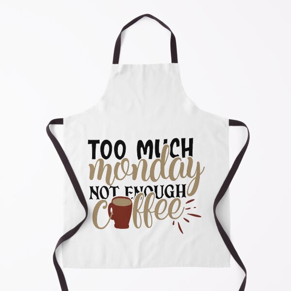 Item preview, too much monday not enough coffee, too much monday not enough coffee funny,funny too much monday not enough coffee drink,breakfast designed and sold by RedArtsDesign.