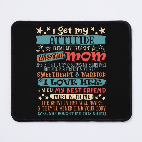 Item preview, I Get My Attitude From My Freaking Awesome Mom Funny Mother designed and sold by Dolphin Graphic.