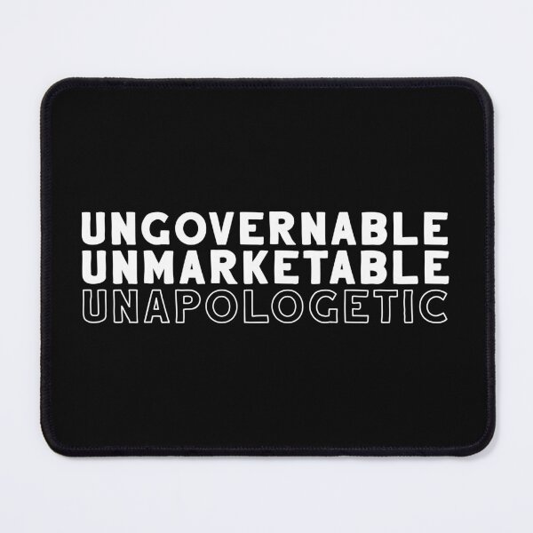 Item preview, Ungovernable, Unmarketable, Unapologetic designed and sold by firlachieldraws.
