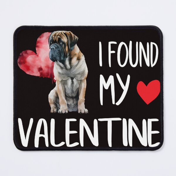 Item preview, I FOUND MY VALENTINE MASTIFF designed and sold by teemaker24.