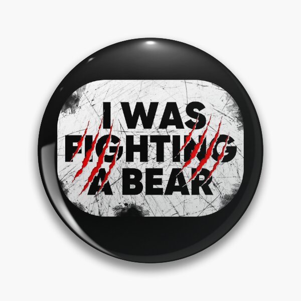 Item preview, I was Fighting A Bear - Outdoor Lover - Wildlife Adventure - Get well soon designed and sold by Top Seller ⭐⭐⭐⭐⭐ 5/5.