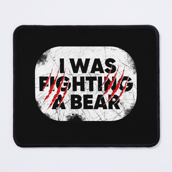 Item preview, I was Fighting A Bear - Outdoor Lover - Wildlife Adventure - Get well soon designed and sold by Top Seller ⭐⭐⭐⭐⭐ 5/5.