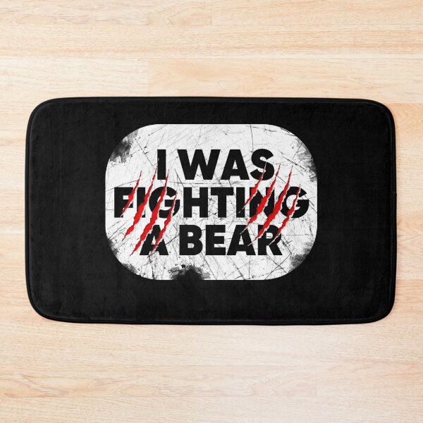 Item preview, I was Fighting A Bear - Outdoor Lover - Wildlife Adventure - Get well soon designed and sold by Top Seller ⭐⭐⭐⭐⭐ 5/5.