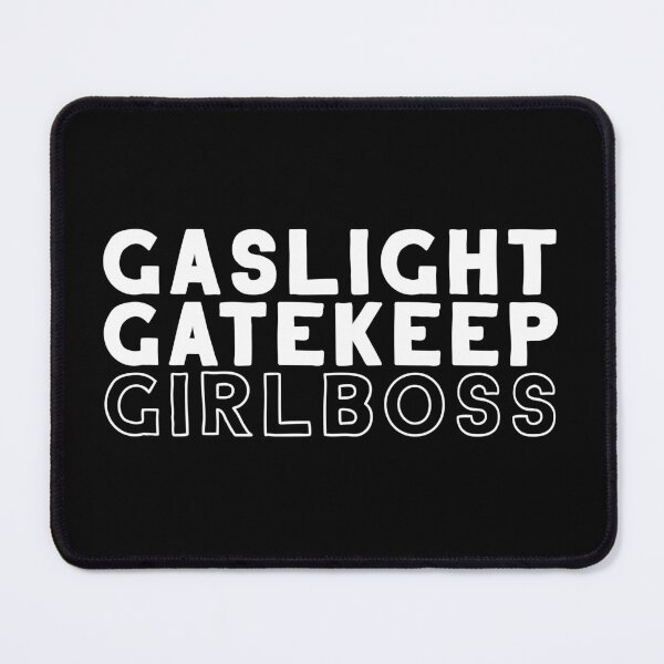 Item preview, Gaslight, Gatekeep, Girlboss designed and sold by firlachieldraws.