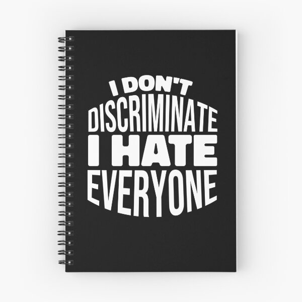 Item preview, I Don't Discriminate I Hate Everyone designed and sold by NewArtWave.