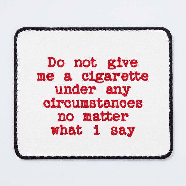 Item preview, do not give me a cigarette under any circumstances no matter what i say designed and sold by Akihiko Daisuka.