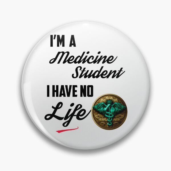 Item preview, I'm A Medicine Student I Have No Life designed and sold by Estevam Marinho.