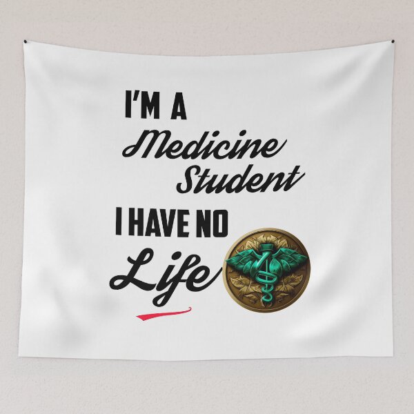 Item preview, I'm A Medicine Student I Have No Life designed and sold by Estevam Marinho.