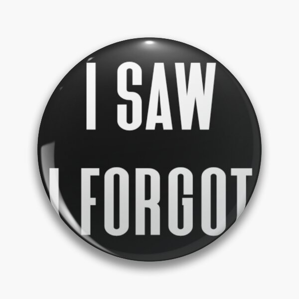 Item preview, I came i saw i forgot what i came for designed and sold by Sarvgya Verma.