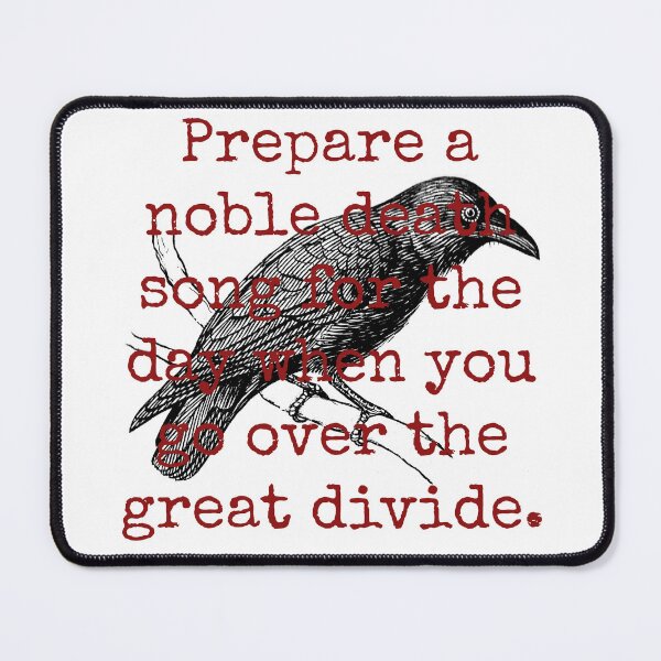 Item preview, Prepare A Noble Death Song - Death Quote designed and sold by CrankyOldDude.