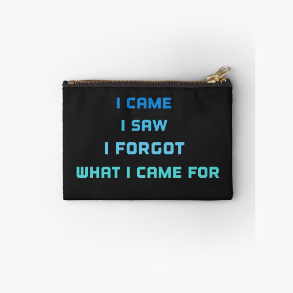 Item preview, Copy of I came i saw i forgot what i came for designed and sold by Sarvgya Verma.