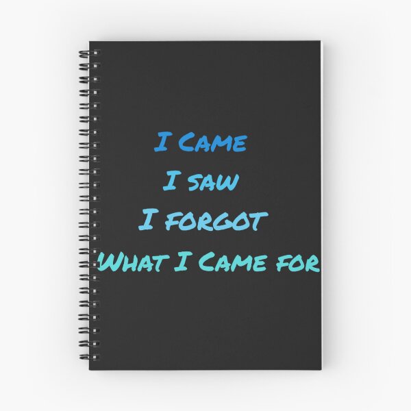 Item preview, Copy of Copy of I came i saw i forgot what i came for designed and sold by Sarvgya Verma.