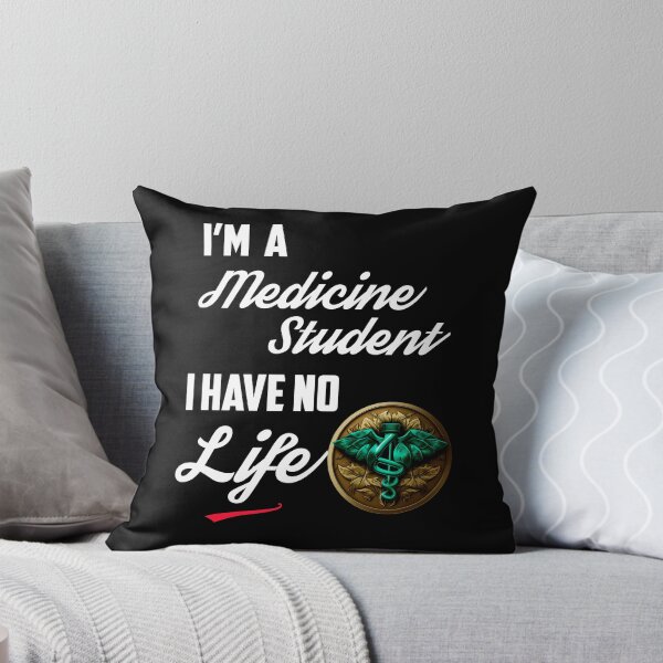 Item preview, I'm A Medicine Student I Have No Life designed and sold by Estevam Marinho.