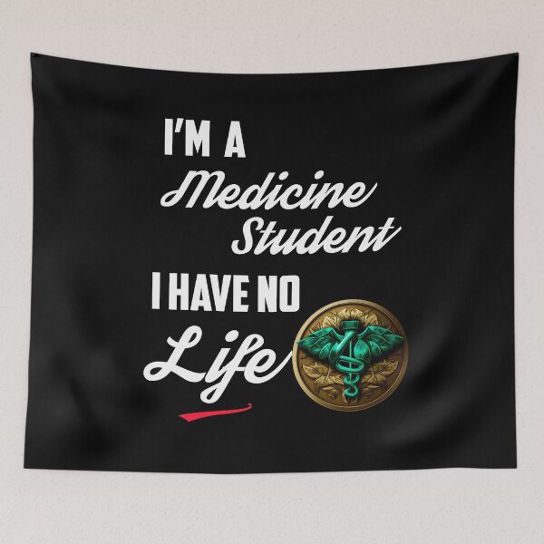 Item preview, I'm A Medicine Student I Have No Life designed and sold by Estevam Marinho.