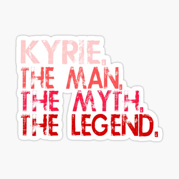Item preview, Kyrie. The Man. The Myth. The legend. designed and sold by chamssouelddine.