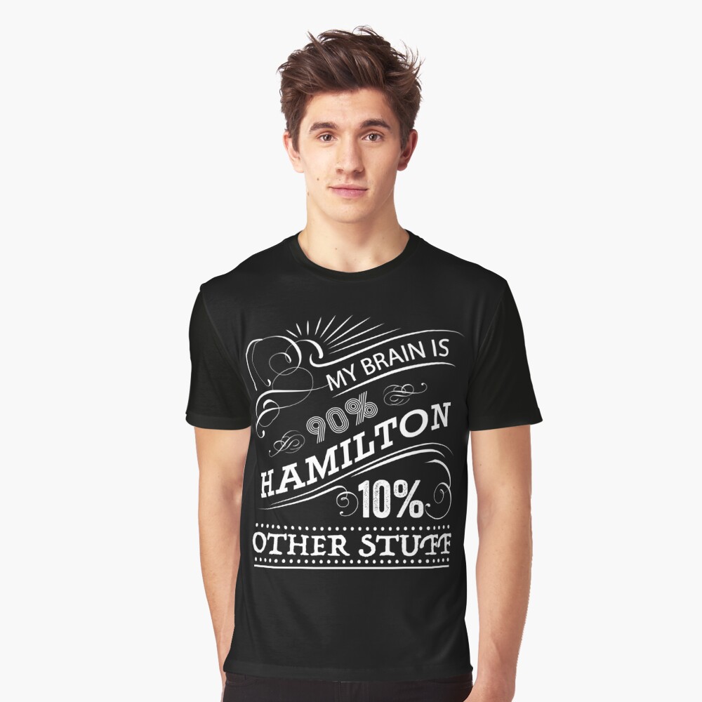 My Brain is 90% Hamilton Vintage T-Shirt from the Hamilton