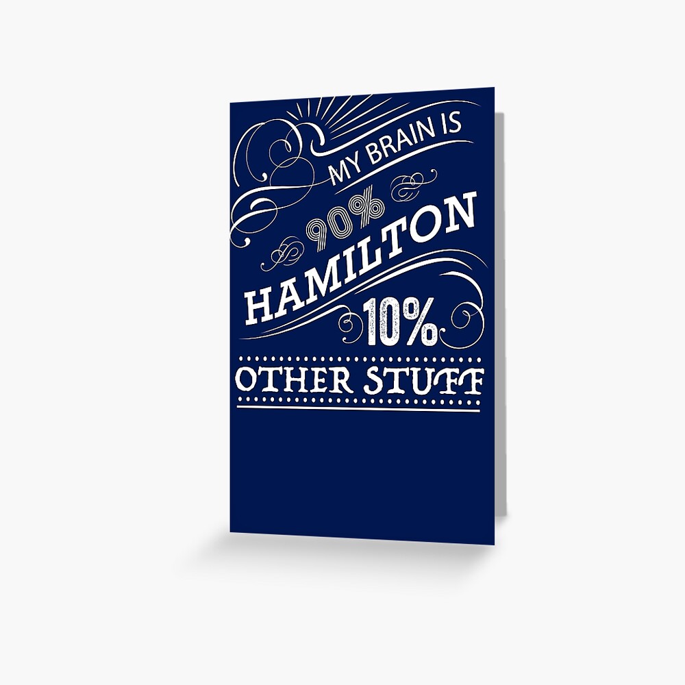 My Brain is 90% Hamilton Vintage T-Shirt from the Hamilton