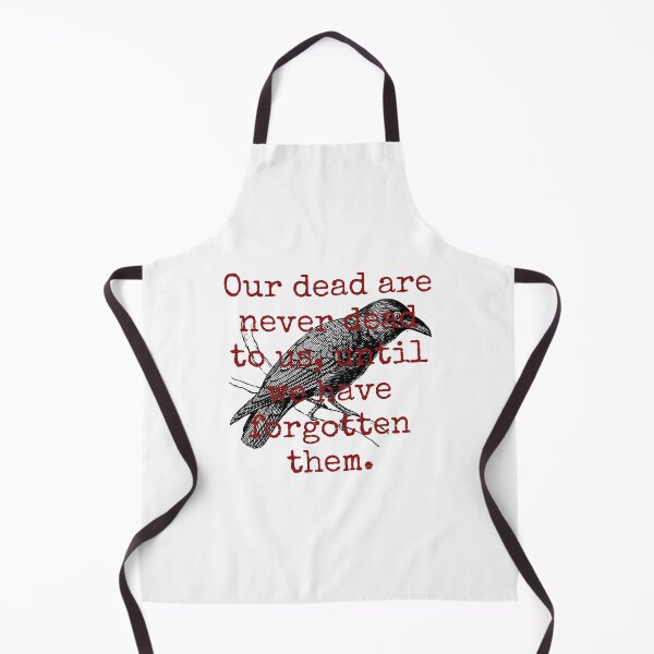 Item preview, Our Dead Are Never Dead - Death Quote designed and sold by CrankyOldDude.