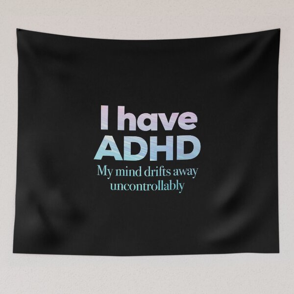 Item preview, Funny ADHD QUOTE - I have ADHD My mind drifts away uncontrollably - Attention Deficit HyperActive Disorder | Neurodiversity | Neurodivergent | Neurodiverse designed and sold by MJDezigns.