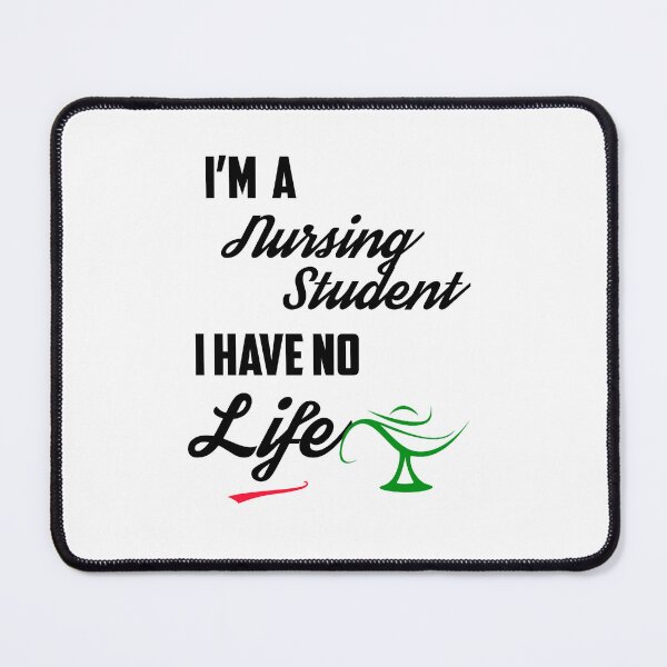 Item preview, I'm A Nursing Student I Have No Life designed and sold by Estevam Marinho.