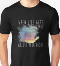 When life gets blurry, adjust focus Unisex T-Shirt