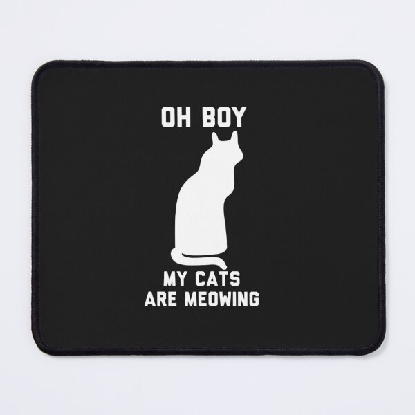 Item preview, Oh boy my cats are meowing  designed and sold by Sarvgya Verma.