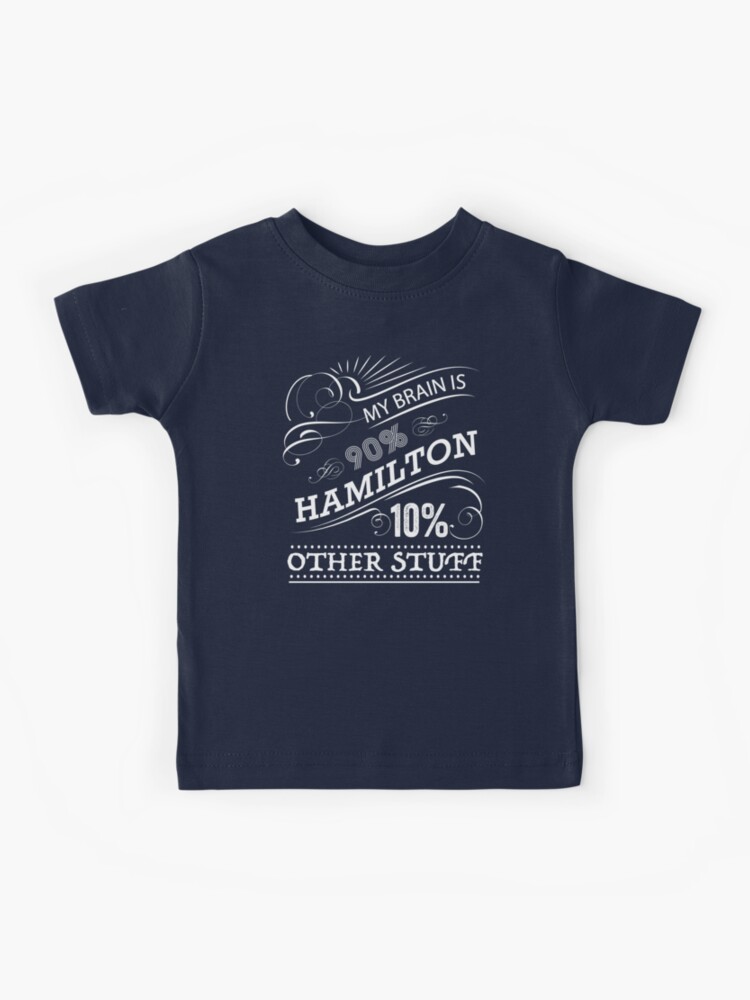 My Brain is 90% Hamilton Vintage T-Shirt from the Hamilton