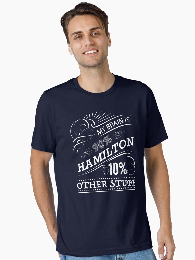 My Brain is 90% Hamilton Vintage T-Shirt from the Hamilton