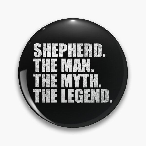 Item preview, Shepherd Name Shepherd The Man The Myth The legend designed and sold by Teelogic.