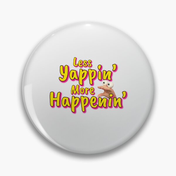 Item preview, LESS YAPPIN', MORE HAPPENIN' designed and sold by Unspirations.