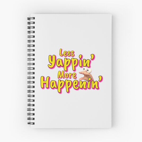 Item preview, LESS YAPPIN', MORE HAPPENIN' designed and sold by Unspirations.