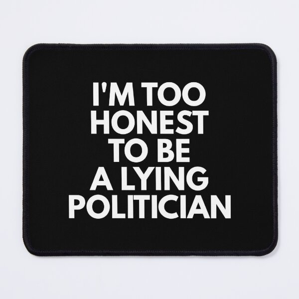 Item preview, Too good to be a lying politician in white designed and sold by Politics-Corner.