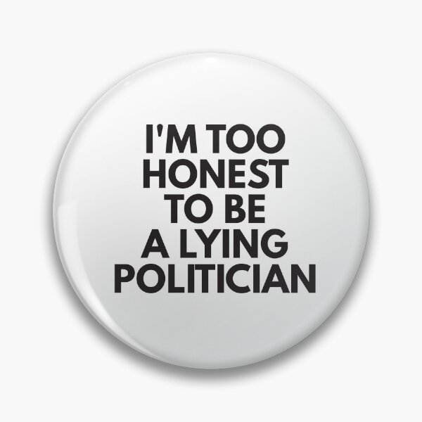 Item preview, Too good to be a lying politician designed and sold by Politics-Corner.