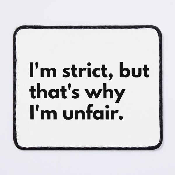 Item preview, I'm strict, but that's why I'm unfair. designed and sold by Dj Gavric998.