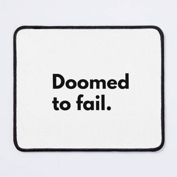 Item preview, Doomed to fail. designed and sold by Dj Gavric998.