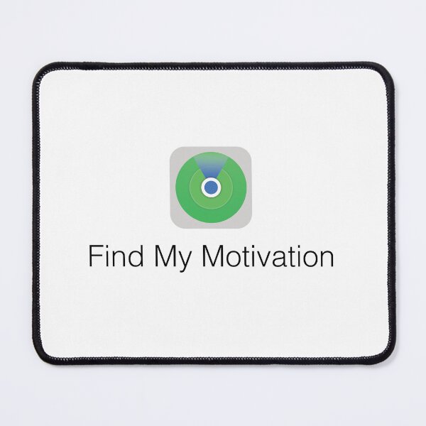 Item preview, Find My Motivation designed and sold by hanvizr.