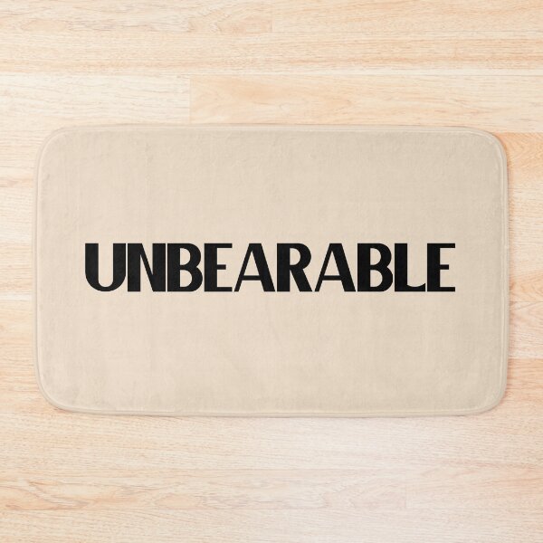 Item preview, Unbearable - Bold Black Text designed and sold by Chubuter.