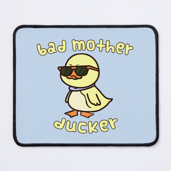 Item preview, Bad Mother Ducker designed and sold by PhoxDesigns.