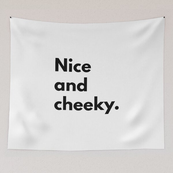 Item preview, Nice and cheeky. designed and sold by Dj Gavric998.