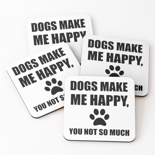 Item preview, Dogs Make Me Happy You Not So Much Funny designed and sold by TheBestStore.