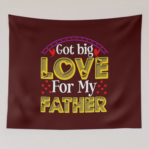 Item preview, Valentines Day Quotes Got Big Love For My Father designed and sold by TargetBox.