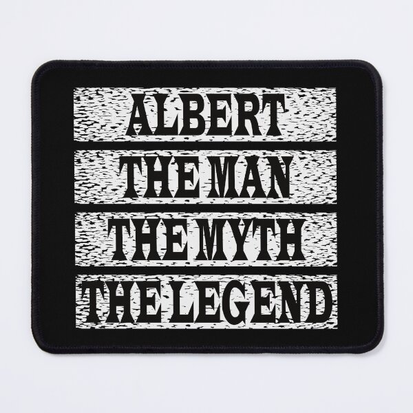 Item preview, Albert The Man The Myth The Legend designed and sold by GaryDobson.