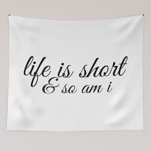 Item preview, LIfe Is Short & So Am I - Funny Sayings designed and sold by texteestore.