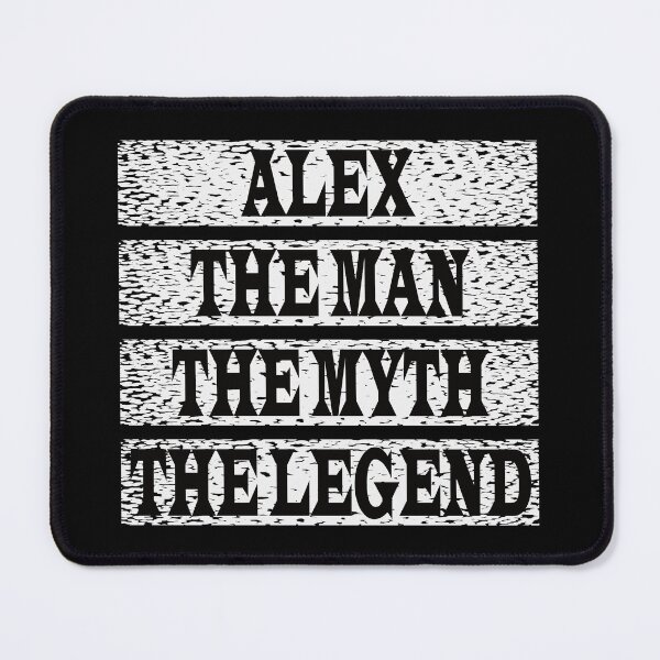 Item preview, Alex The Man The Myth The Legend designed and sold by GaryDobson.