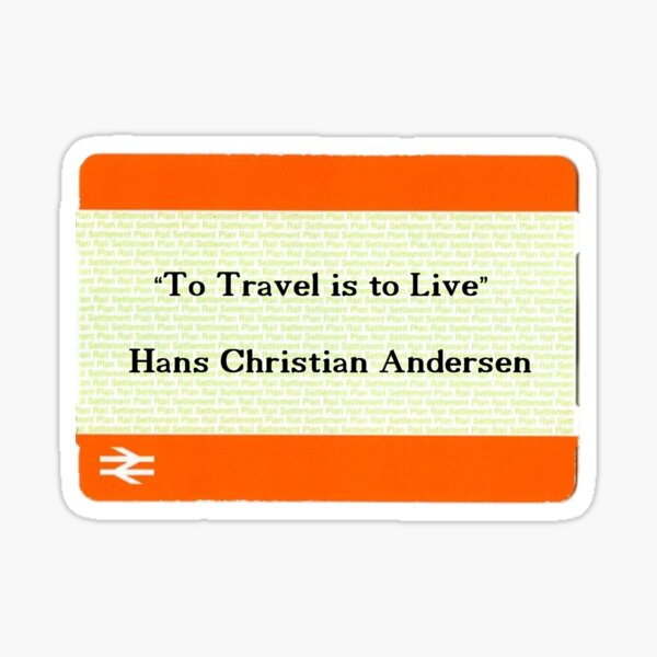  Train Ticket To Travel Is To Live Sticker For Sale By Eccentrica